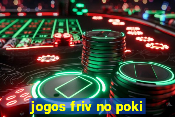 jogos friv no poki